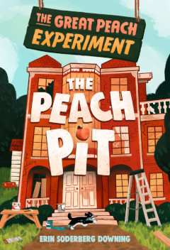 image of The Great Peach Experiment The Peach Pit book by Erin Soderberg Downing