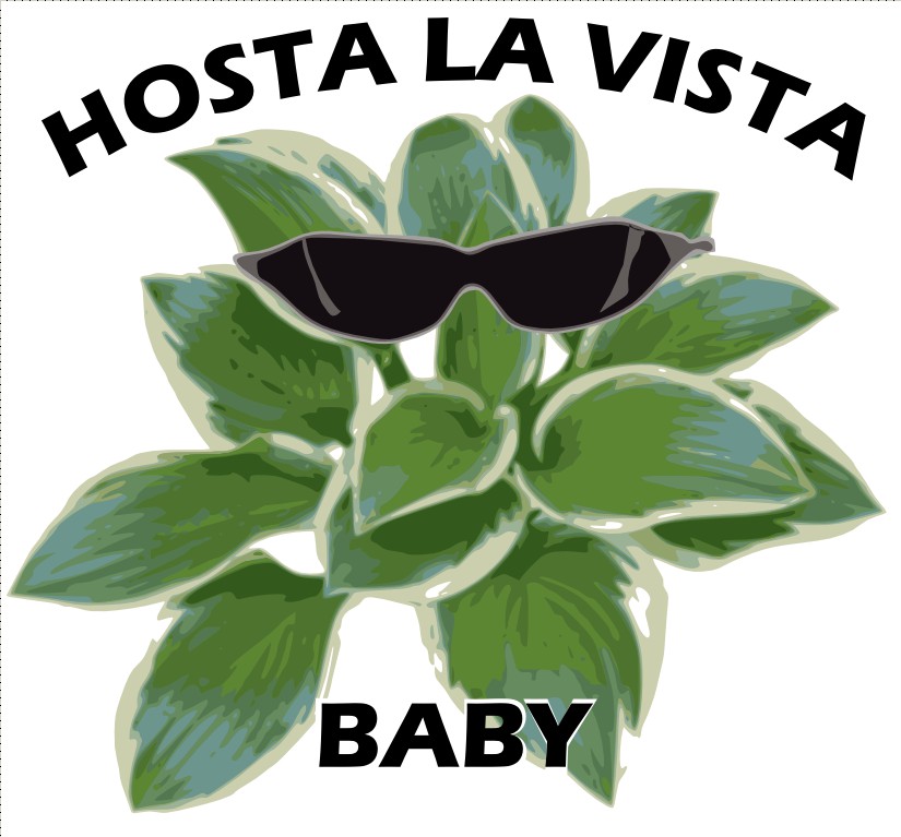 pun picture of a hosta plant with sunglasses saying hosta la vista instead of hasta la vista