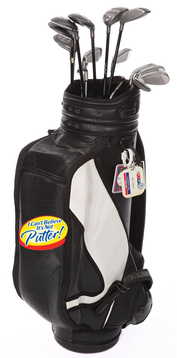 image of a golf bag with the slogan I Can't Believe It's Not Putter