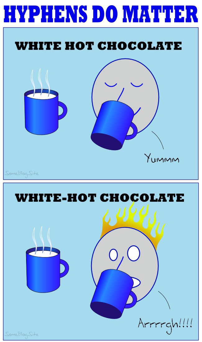 hyphens do matter: white hot versus white-hot chocolate