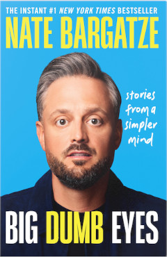 image of the Big Dumb Eyes book by Nate Bargatze
