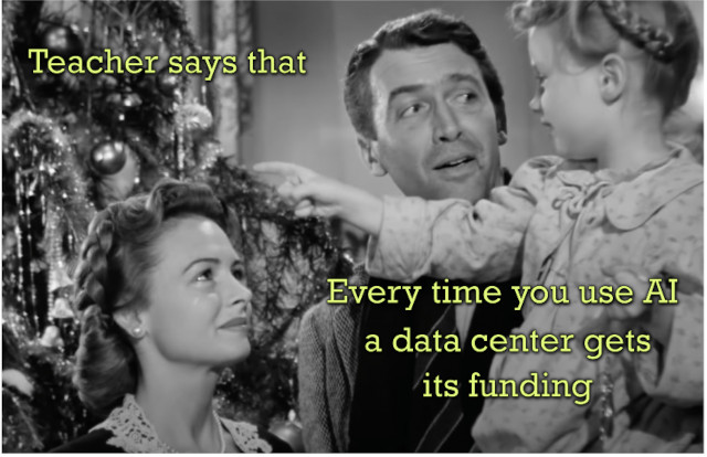 picture from the move It's a Wonderful Life but with the caption of every time you use AI a data center gets its funding rather than every time a bell rings an angel gets his wings.