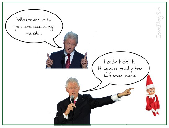 image of Bill Clinton blaming the Elf on the Shelf